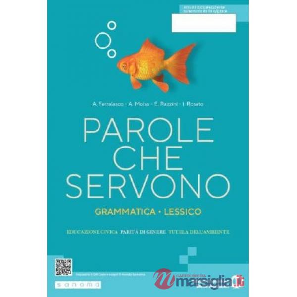 PAROLE CHE SERVONO. EDIZIONE VERDE. GRAMMATICA - LESSICO (TIPO C)