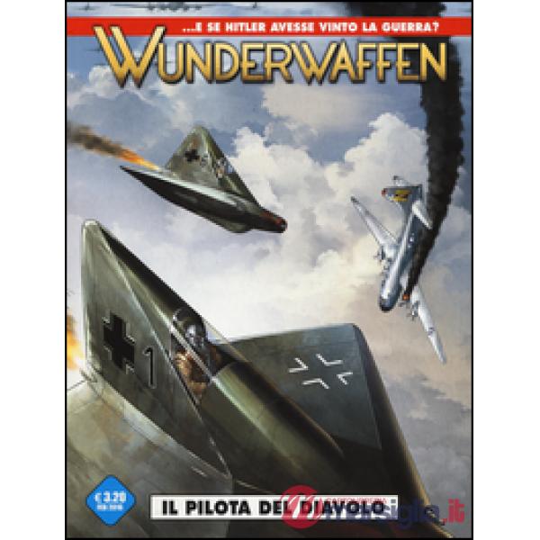 Wunderwaffen. Vol. 1: Il pilota del diavolo