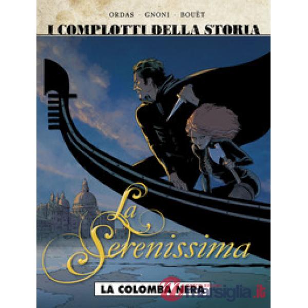 Colomba nera. La Serenissima (La). Vol. 1