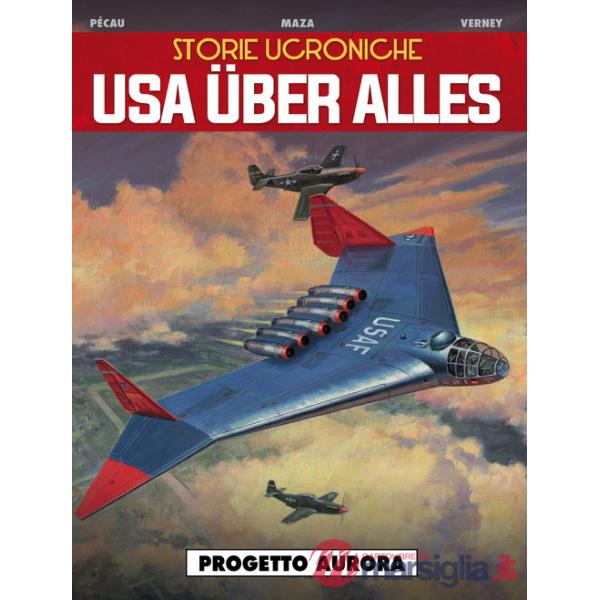 Usa über alles. Storie ucroniche. Vol. 1: Progetto Aurora