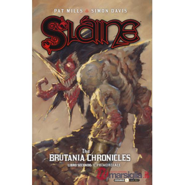 Sláine. The Brutania chronicles. Vol. 2: Libro secondo: il primordiale