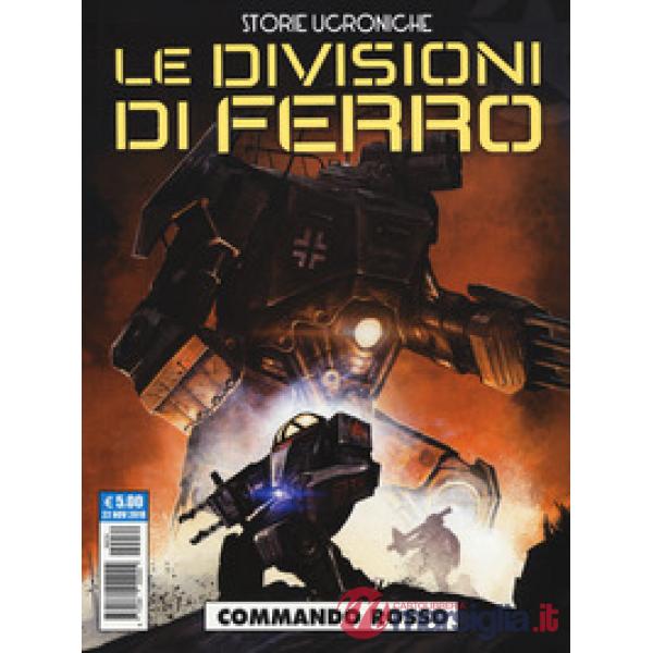 Commando rosso. Le divisioni di ferro. Storie ucroniche