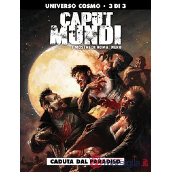 Mostri di Roma: Nero. Caput mundi II (I). Vol. 3: Caduta dal paradiso