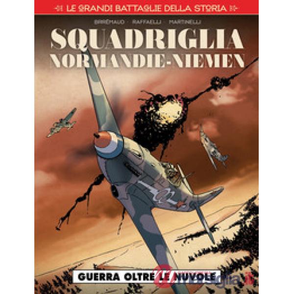 Squadriglia Normandie-Niémen. Vol. 1: Guerra oltre le nuvole