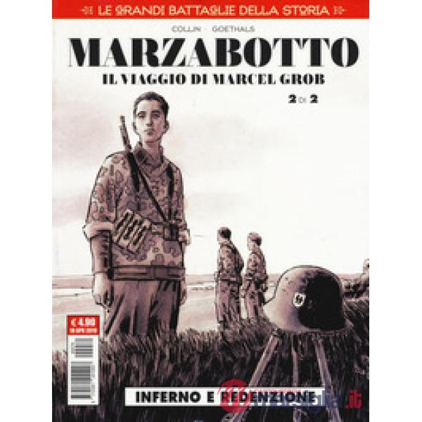 Grandi battaglie della storia (Le). Vol. 19: Marzabotto. Il viaggio di Marcel Grob. Inferno e redenzione