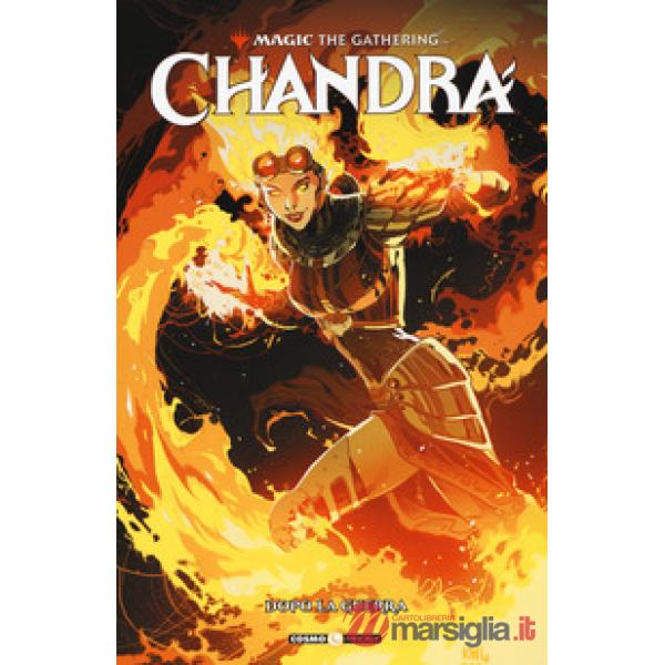 Chandra. Magic: the gathering. Vol. 1: Dopo la guerra