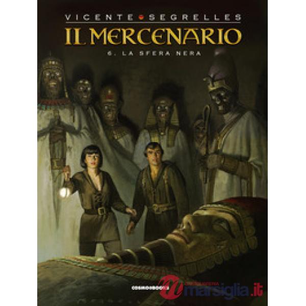 Mercenario (Il). Vol. 6: La sfera nera