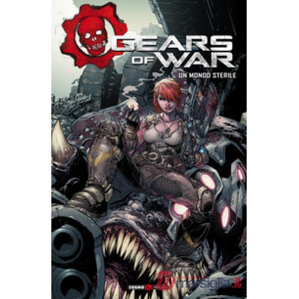 Gears of war. Vol. 4: Un mondo sterile