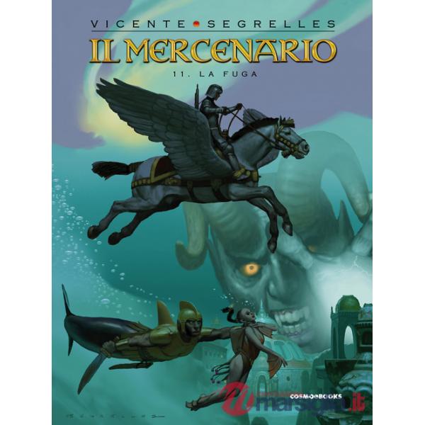 Mercenario (Il). Vol. 11: La fuga