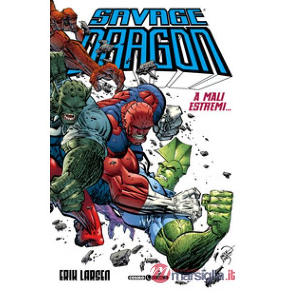 Savage Dragon. Vol. 13: A mali estremi...