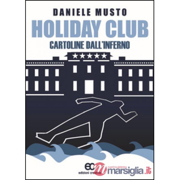 Holiday club. Cartoline dall'inferno
