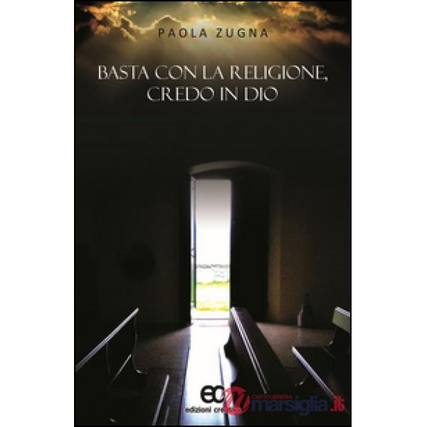 Basta con la religione, credo in Dio