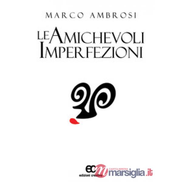 Amichevoli imperfezioni (Le)