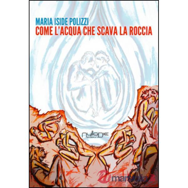 Come l'acqua che scava la roccia