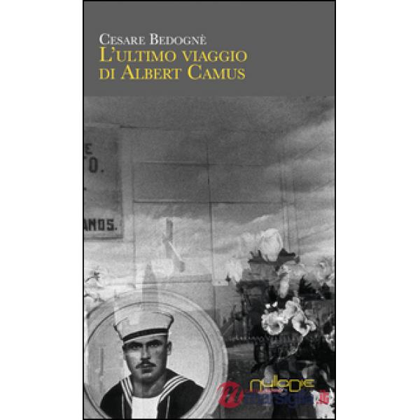Ultimo viaggio di Albert Camus e altri taccuini (L')