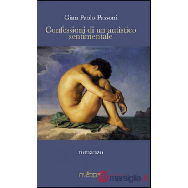 Confessioni di un autistico sentimentale