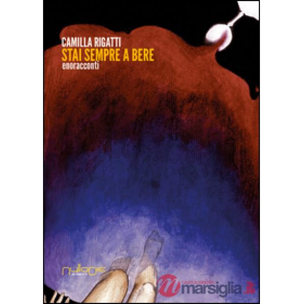Stai sempre a bere. Enoracconti