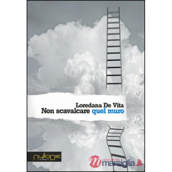Non scavalcare quel muro
