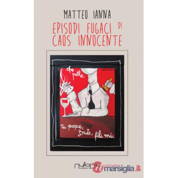 Episodi fugaci di caos innocente