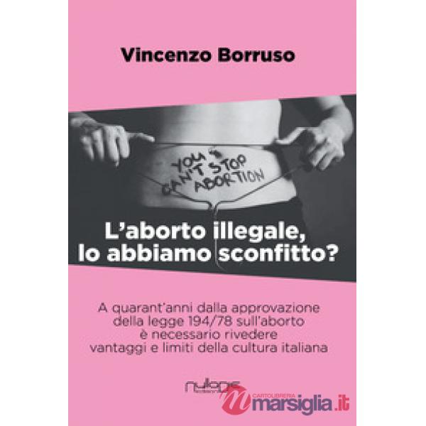 Aborto illegale, lo abbiamo sconfitto? (L')