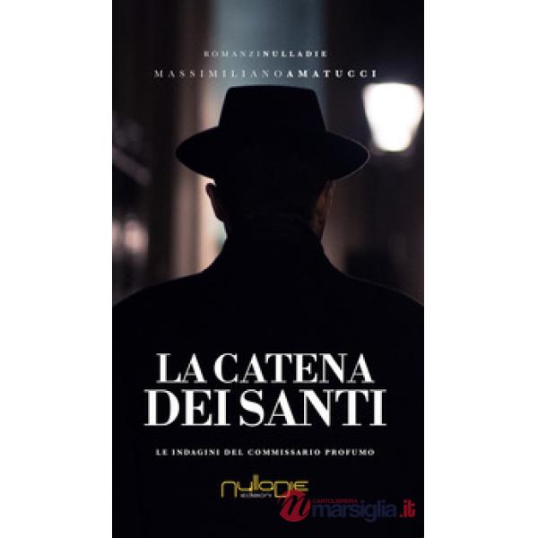 Catena dei santi. Le indagini del commissario Profumo (La)