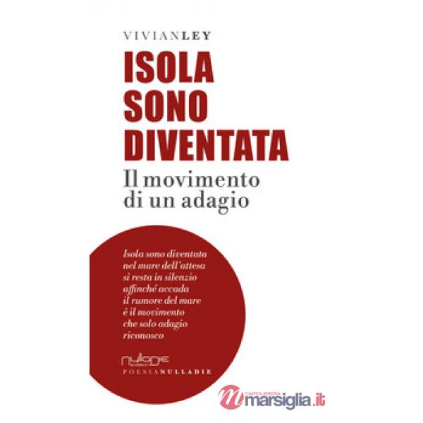 Isola sono diventata. Il movimento di un adagio