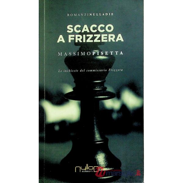 Scacco a Frizzera. Le inchieste del commissario Frizzera