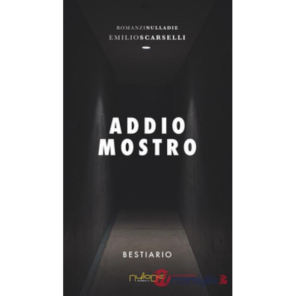 Addio mostro. Bestiario