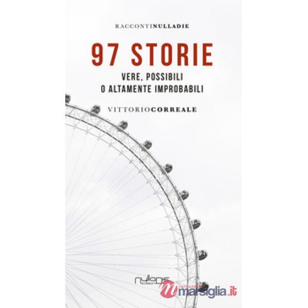 97 storie. Vere, possibili o altamente improbabili