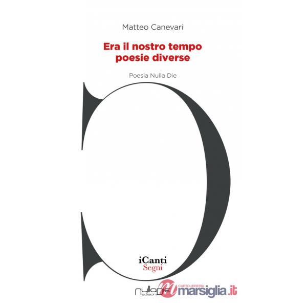 Era il nostro tempo. Poesie diverse