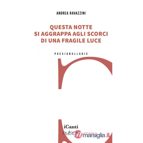 Questa notte si aggrappa agli scorci di una fragile luce