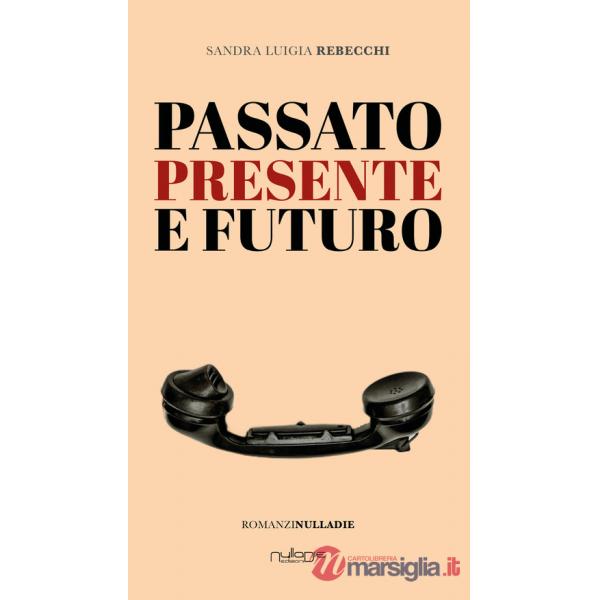 Passato presente futuro