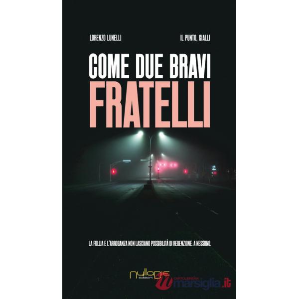 Come due bravi fratelli