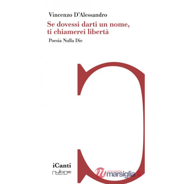 Se dovessi darti un nome, ti chiamerei libertà