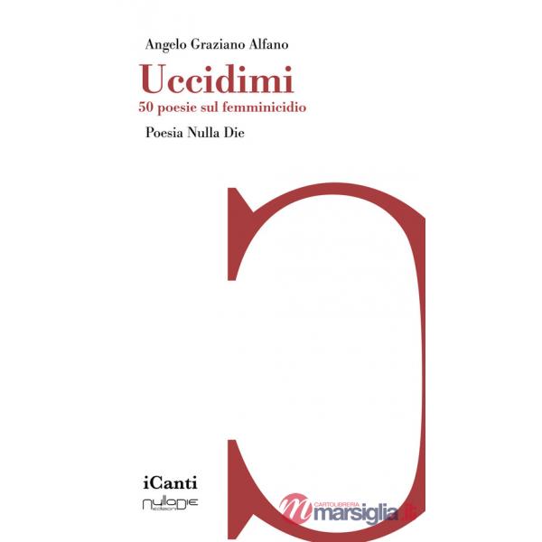 Uccidimi. 50 poesie sul femminicidio
