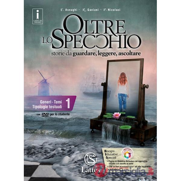 OLTRE LO SPECCHIO 1 + DVD + PROVE D'INGRESSO E VERIFICHE SOMMATIVE