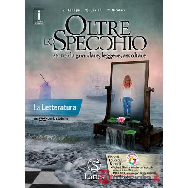 OLTRE LO SPECCHIO LA LETTERATURA + TAVOLE ILLUSTRATE