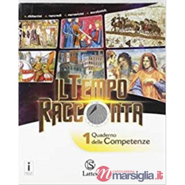 IL TEMPO RACCONTA-QUADERNO DELLE COMPETENZE 1