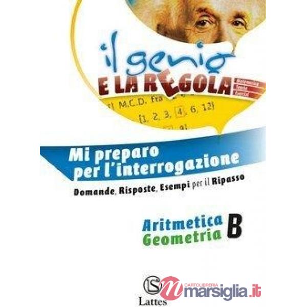 IL GENIO E LA REGOLA PLUS ARITMETICA B + MI PREP. PER INT. + QUADERNO