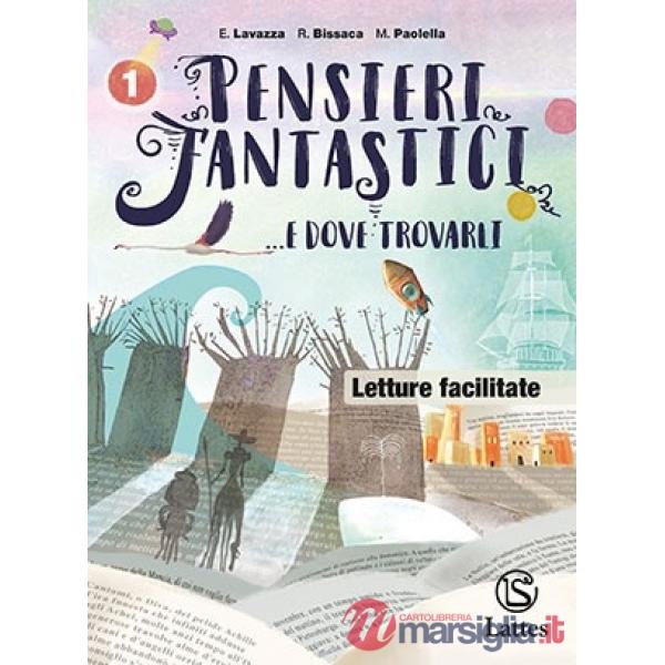 PENSIERI FANTASTICI... E DOVE TROVARLI LETTURE FACILITATE VOL. 1