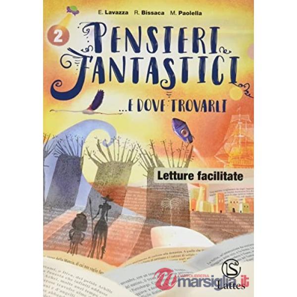 PENSIERI FANTASTICI... E DOVE TROVARLI LETTURE FACILITATE VOL. 2