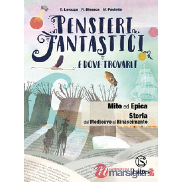 PENSIERI FANTASTICI... E DOVE TROVARLI MITO + EPICA STO. MEDIOEVO - RI