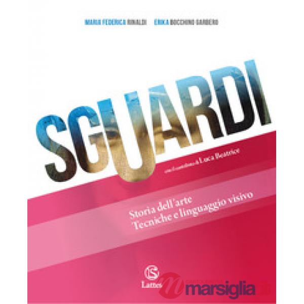 SGUARDI VOL. UNICO (STORIA ARTE + TECNICHE E LING. VISIVO) + CITTADINI