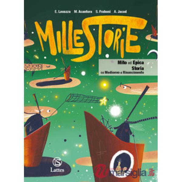 MILLESTORIE MITO ED EPICA - STORIA DAL MEDIOEVO AL RINASCIMENTO