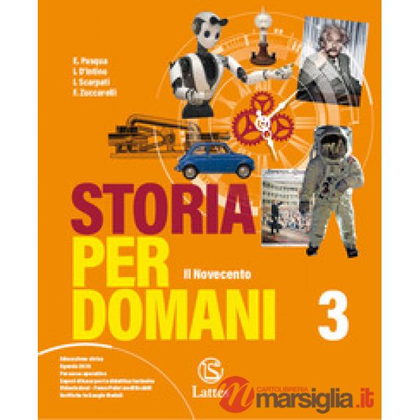 STORIA PER DOMANI VOL. 3 + IL MIO LIBRO PER MAPPE 3 + ESAME DI STATO