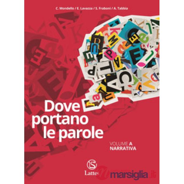 DOVE PORTANO LE PAROLE VOL. A NARRATIVA + VOL. C MITO ED EPICA + Q. DI