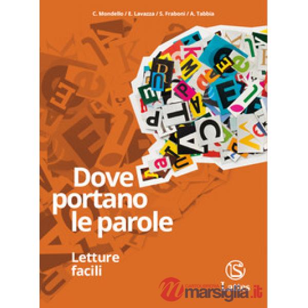 DOVE PORTANO LE PAROLE - LETTURE FACILI