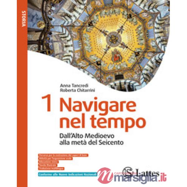 NAVIGARE NEL TEMPO VOL. 1 - DALLA TARDA ANTICHITA ALL'ALTO MEDIOEVO