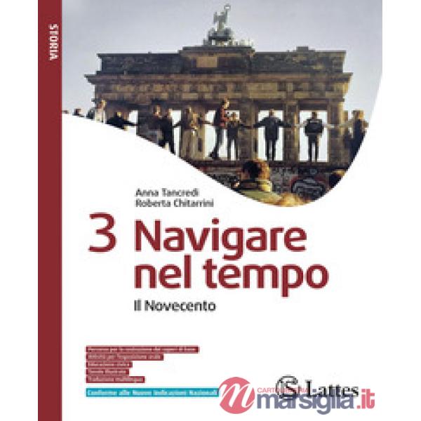 NAVIGARE NEL TEMPO VOL. 3 [IL NOVECENTO] VERSO L'ESAME DI STATO