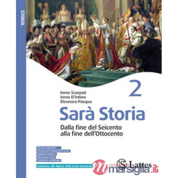 SARA STORIA VOL. 2 - DALLA FINE DEL SEICENTO ALLA FINE DELL'OTTOCENTO